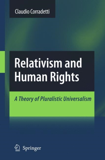 Relativism and Human Rights : A Theory of Pluralistic Universalism, Paperback / softback Book