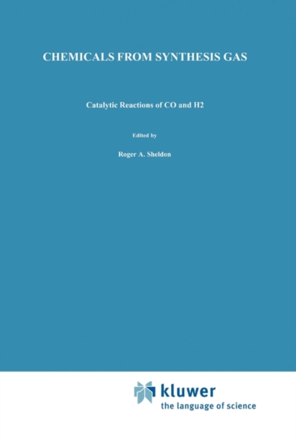 Chemicals from Synthesis Gas : Catalytic Reactions of CO and H2, Paperback / softback Book