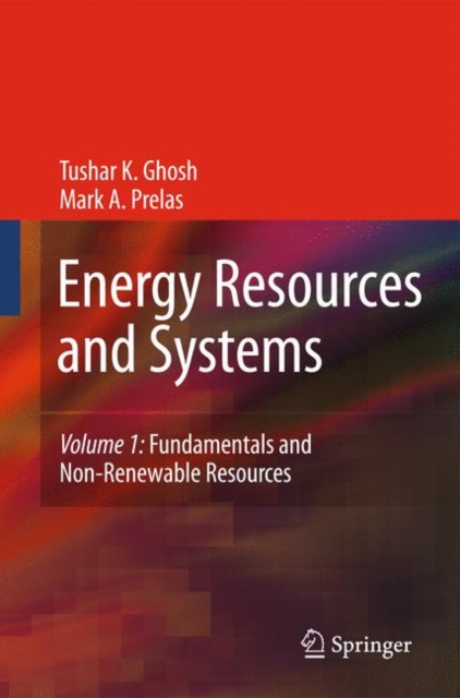 Energy Resources and Systems : Volume 1: Fundamentals and Non-Renewable Resources, Paperback / softback Book