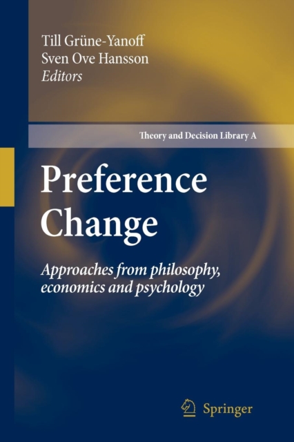 Preference Change : Approaches from philosophy, economics and psychology, Paperback / softback Book