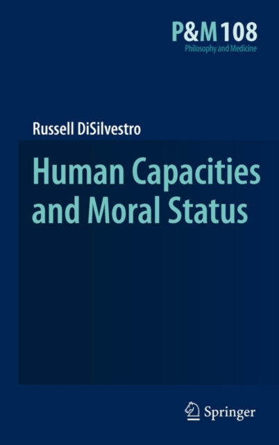 Human Capacities and Moral Status, Hardback Book