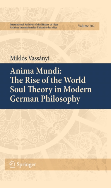 Anima Mundi: The Rise of the World Soul Theory in Modern German Philosophy, PDF eBook
