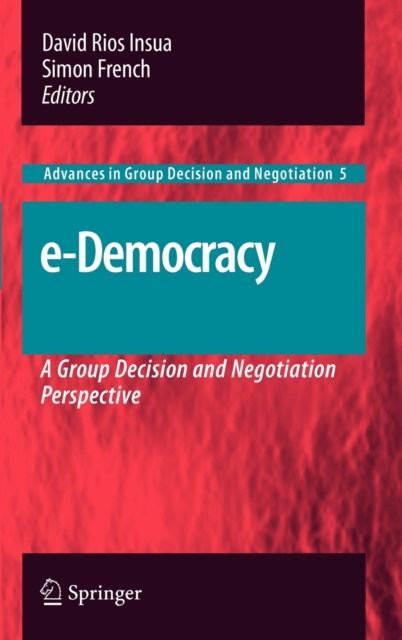 e-Democracy : A Group Decision and Negotiation Perspective, Hardback Book