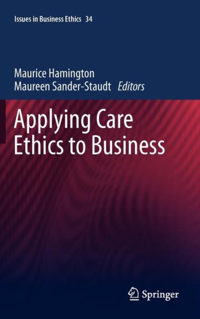 Applying Care Ethics to Business, Hardback Book