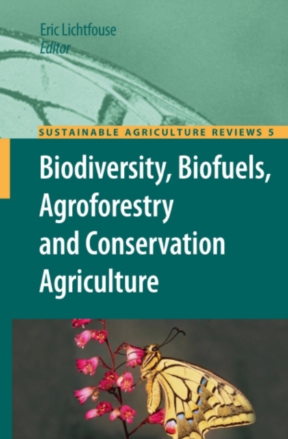 Biodiversity, Biofuels, Agroforestry and Conservation Agriculture, PDF eBook