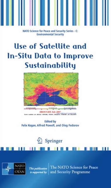 Use of Satellite and In-Situ Data to Improve Sustainability, Hardback Book