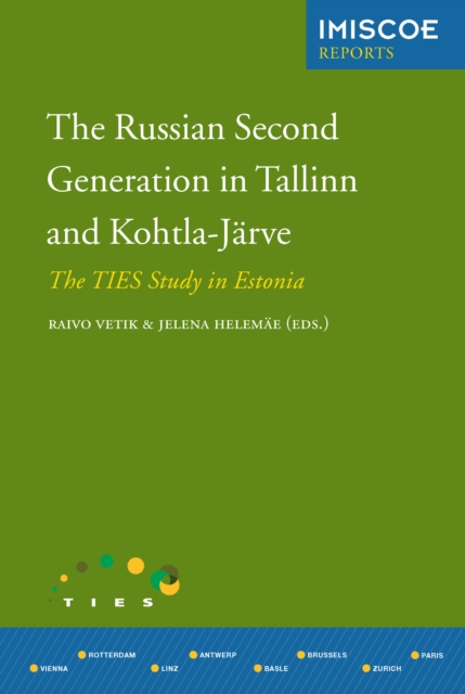 The Russian Second Generation in Tallinn and Kohtla-Jarve : The TIES Study in Estonia, PDF eBook