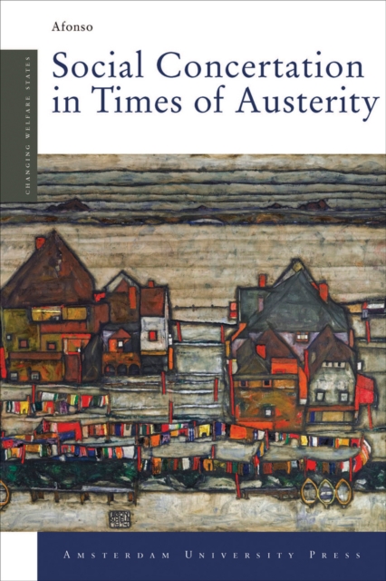 Social Concertation in Times of Austerity : European Integration and the Politics of Labour Market Reforms in Austria and Switzerland, PDF eBook