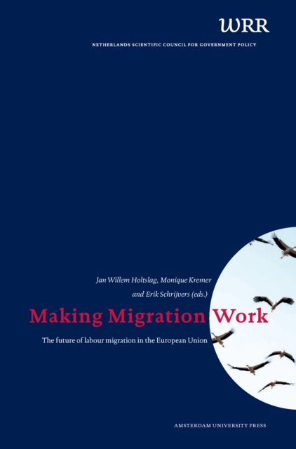 Making Migration Work : The Future of Labour Migration in the European Union, PDF eBook