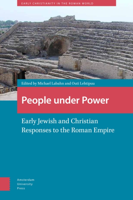 People under Power : Early Jewish and Christian Responses to the Roman Empire, PDF eBook