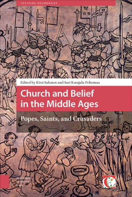 Church and Belief in the Middle Ages : Popes, Saints, and Crusaders, PDF eBook