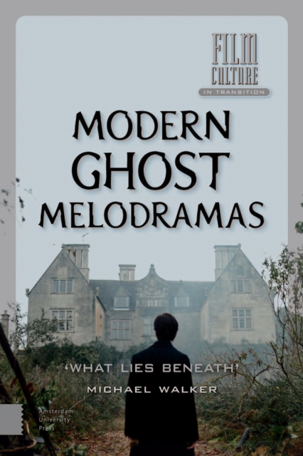 Modern Ghost Melodramas : 'What Lies Beneath', PDF eBook