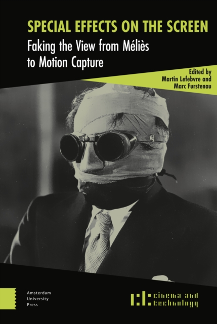 Special Effects on the Screen : Faking the View from Melies to Motion Capture, PDF eBook