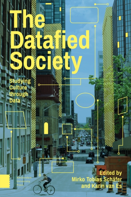 The Datafied Society : Studying Culture through Data, PDF eBook
