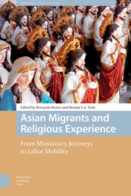 Asian Migrants and Religious Experience : From Missionary Journeys to Labor Mobility, PDF eBook