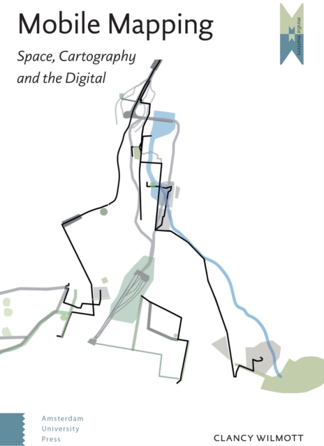 Mobile Mapping : Space, Cartography and the Digital, PDF eBook