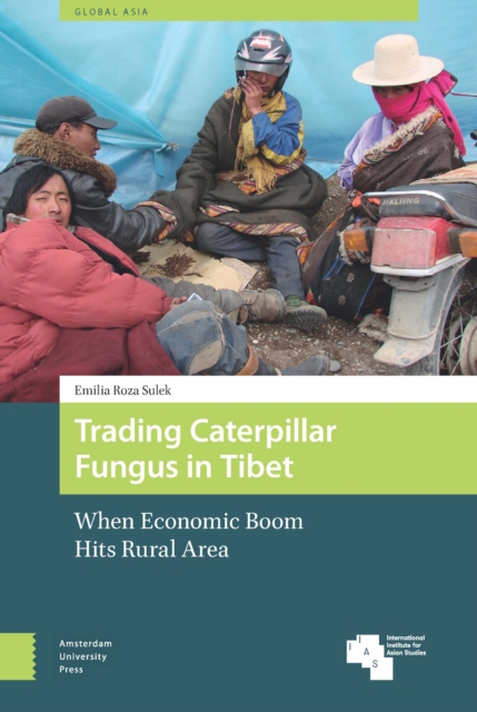 Trading Caterpillar Fungus in Tibet : When Economic Boom Hits Rural Area, PDF eBook