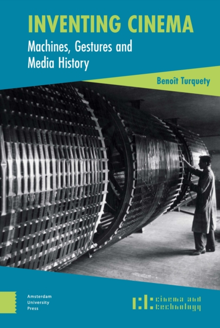 Inventing Cinema : Machines, Gestures and Media History, PDF eBook