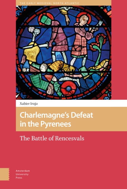 Charlemagne’s Defeat in the Pyrenees : The Battle of Rencesvals, PDF eBook