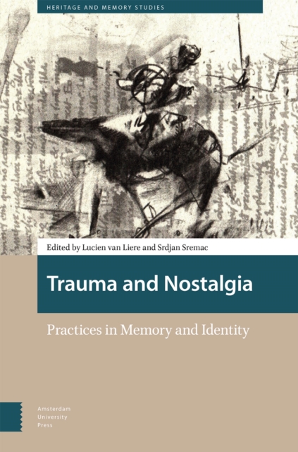 Trauma and Nostalgia : Practices in Memory and Identity, Hardback Book