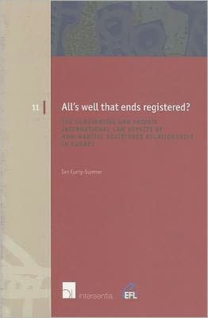 All's Well That Ends Registered? : The Substantive and Private International Law Aspects of Non-Marital Registered Relationships in Europe, Paperback / softback Book