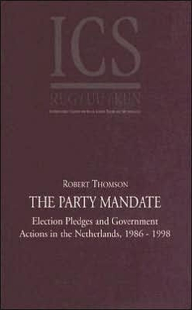 The Party Mandate : Election Pledges and Government Actions in the Netherland's 1986-98, Paperback / softback Book