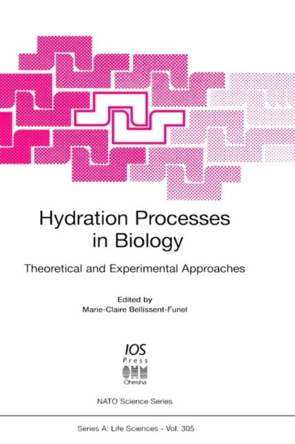 Hydration Processes in Biology : Theoretical and Experimental Approaches, Hardback Book
