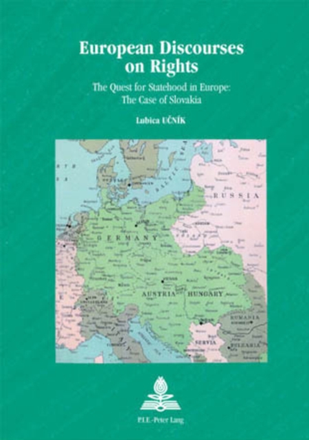 European Discourses on Rights : The Quest for Statehood in Europe: The Case of Slovakia, Paperback / softback Book