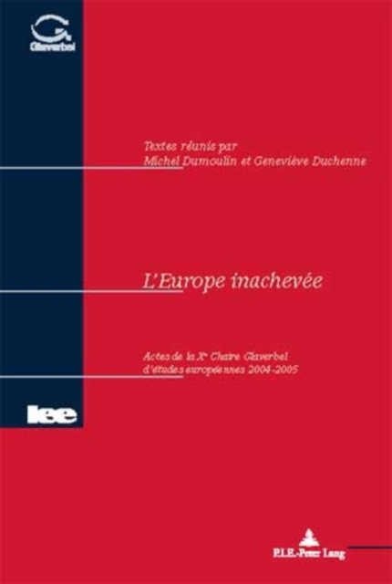 L'Europe inachevee : Actes de la X e  Chaire Glaverbel d'etudes europeennes 2004-2005, Paperback Book