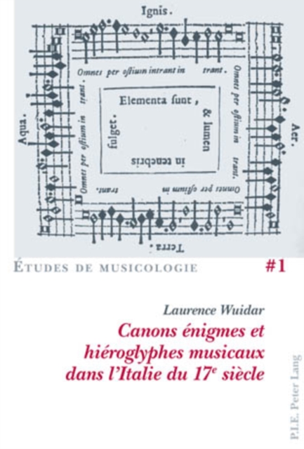 Canons Enigmes Et Hieroglyphes Musicaux Dans l'Italie Du 17e Siecle, Paperback / softback Book