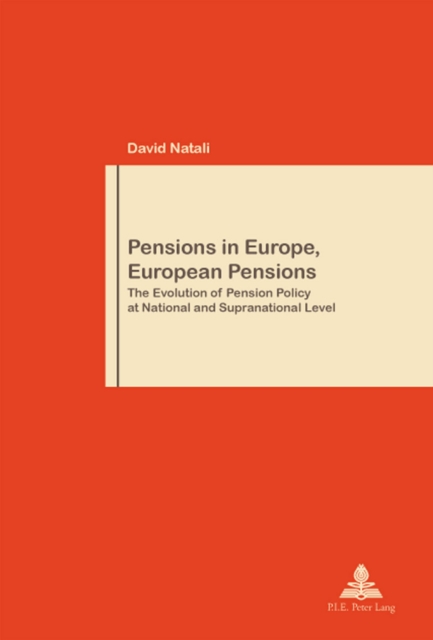 Pensions in Europe, European Pensions : The Evolution of Pension Policy at National and Supranational Level, Paperback / softback Book