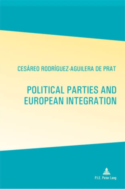Political Parties and European Integration : Translated from Spanish by Jed Rosenstein, Paperback / softback Book