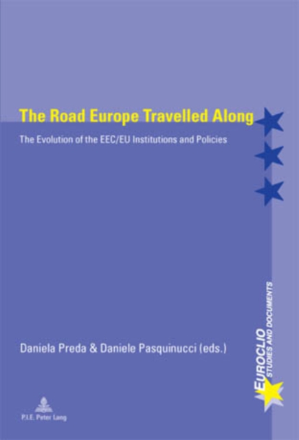 The Road Europe Travelled Along : The Evolution of the EEC/EU Institutions and Policies, Paperback / softback Book