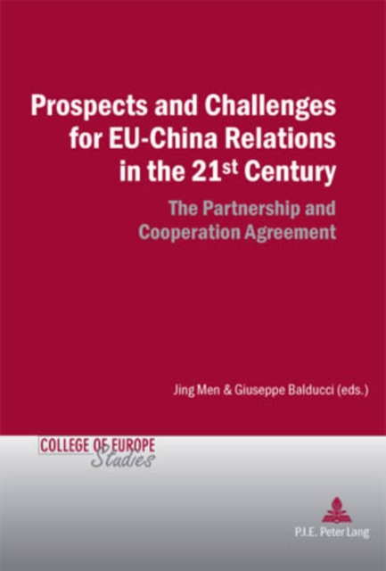 Prospects and Challenges for EU-China Relations in the 21st Century : The Partnership and Cooperation Agreement, Paperback / softback Book