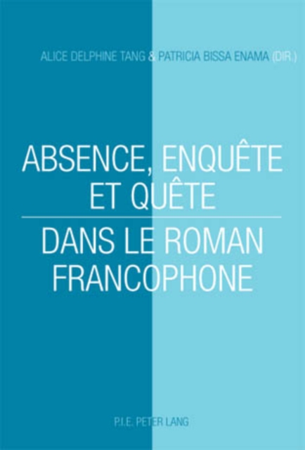 Absence, Enquete Et Quete Dans Le Roman Francophone, Paperback / softback Book