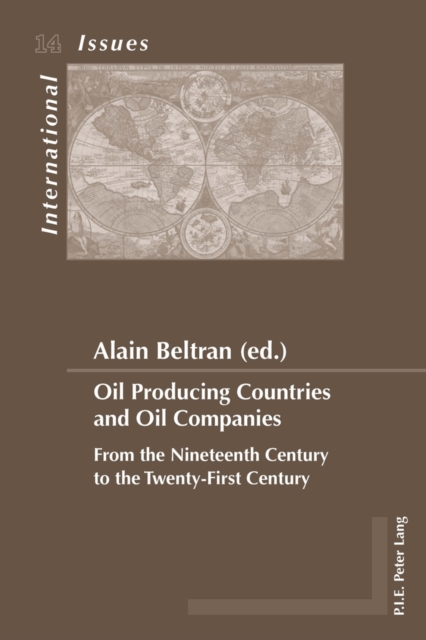 Oil Producing Countries and Oil Companies : From the Nineteenth Century to the Twenty-First Century, Paperback / softback Book