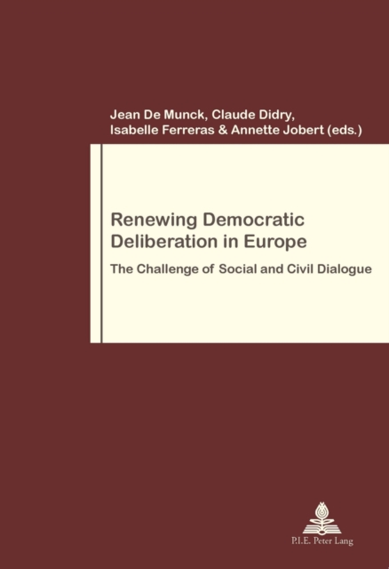 Renewing Democratic Deliberation in Europe : The Challenge of Social and Civil Dialogue, Paperback / softback Book