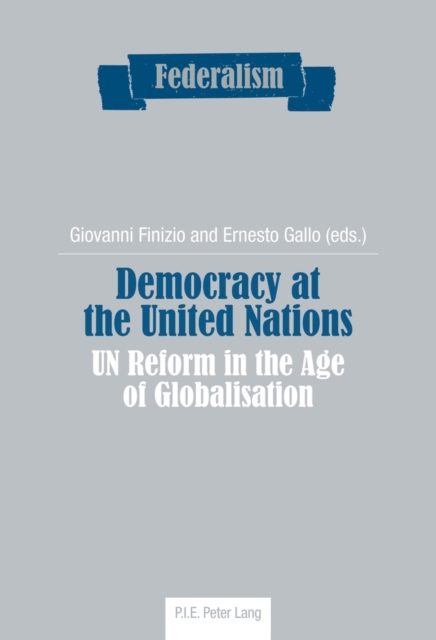 Democracy at the United Nations : UN Reform in the Age of Globalisation, Paperback / softback Book