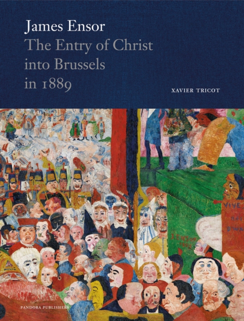 James Ensor : The Entry of Christ into Brussels in 1889, Hardback Book