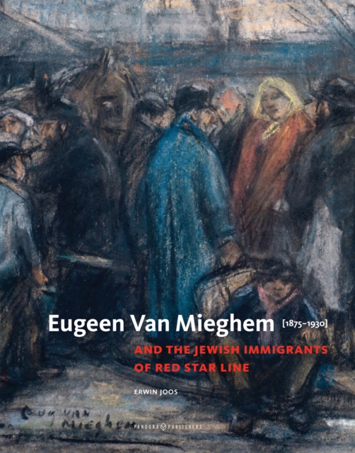 Eugeen Van Mieghem : And the Jewish Immigrants of Red Star Line, Hardback Book