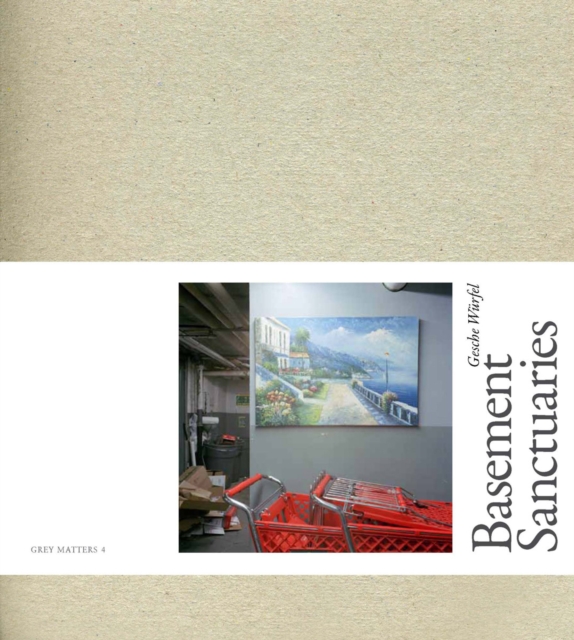 Gesche Wurfel : Basement Sanctuaries, Paperback / softback Book
