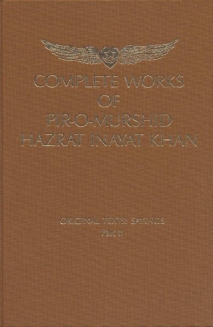 Complete Works of Pir-O-Murshid Hazrat Inayat Khan: Original Texts : Original Texts: Sayings Part II, Hardback Book