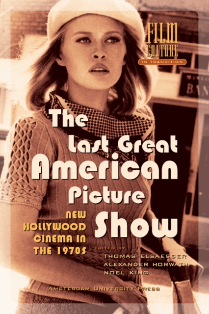 The Last Great American Picture Show : New Hollywood Cinema in the 1970s, Paperback / softback Book