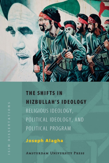The Shifts in Hizbullah’s Ideology : Religious Ideology, Political Ideology, and Political Program, Paperback / softback Book