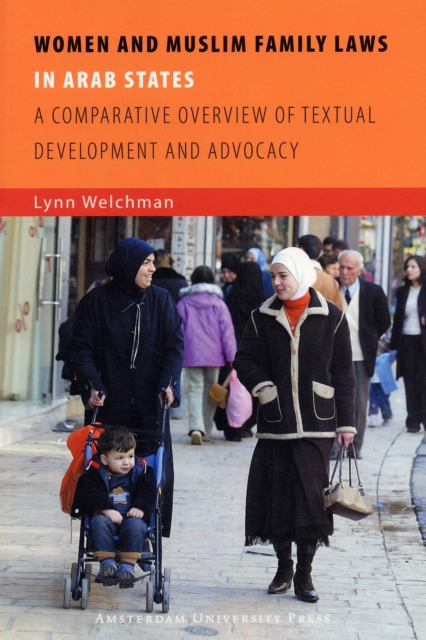Women and Muslim Family Laws in Arab States : A Comparative Overview of Textual Development and Advocacy, Paperback Book