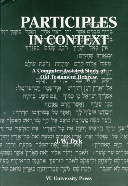 Participles in Context : A Computer-Assisted Study of Old Testament Hebrew, Paperback Book