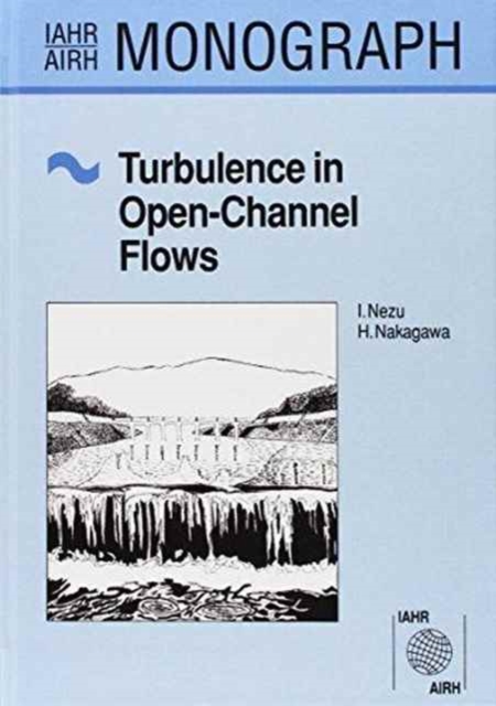 Turbulence in Open Channel Flows, Hardback Book