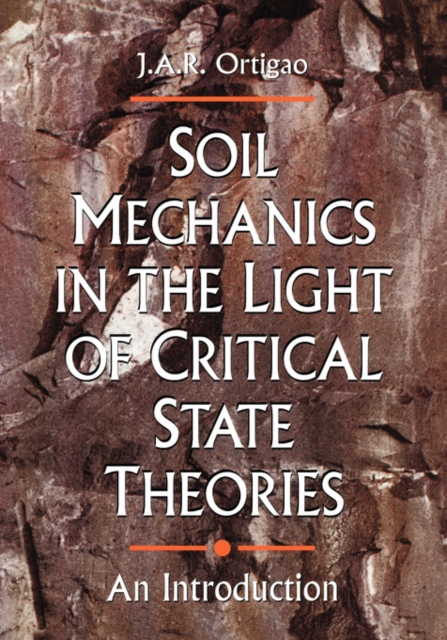 Soil Mechanics in the Light of Critical State Theories, Paperback / softback Book