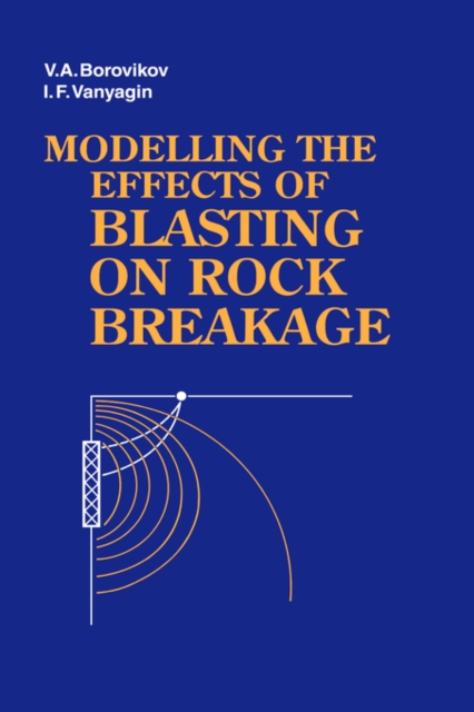 Modelling the Effects of Blasting on Rock Breakage, Hardback Book