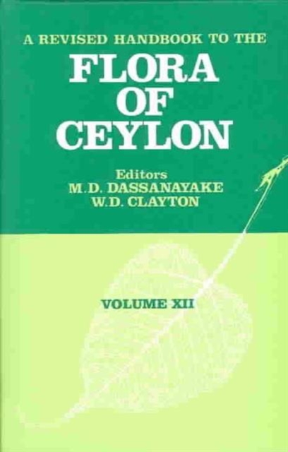 A Revised Handbook to the Flora of Ceylon - Volume 12, Hardback Book